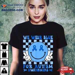 We Wear Blue For Autism Awareness Month Men Women Kid Autism Tshirt