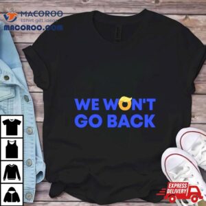We Won’t Go Back Trump 2024 Shirt