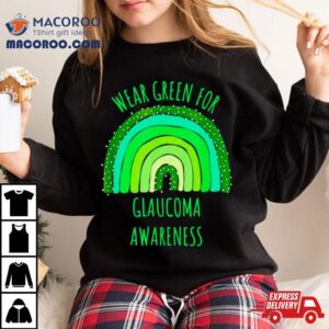 Wear Green For Glaucoma Awareness Month Shirt