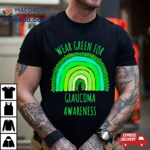 Wear Green For Glaucoma Awareness Month Tshirt