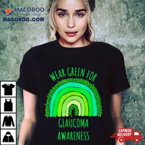 Wear Green For Glaucoma Awareness Month Tshirt