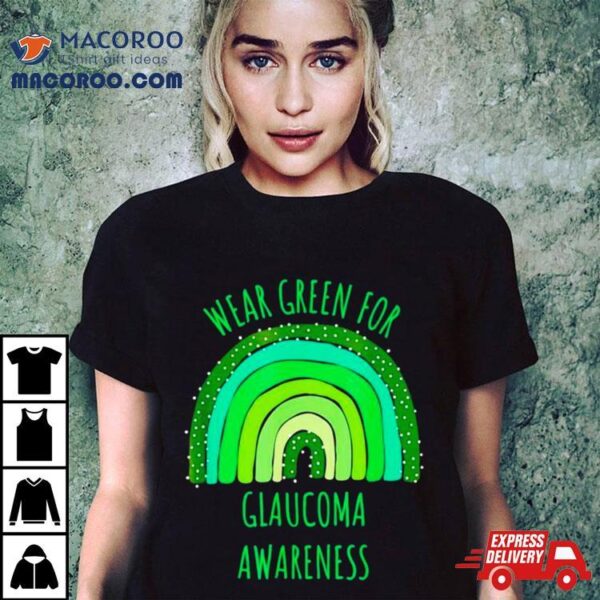 Wear Green For Glaucoma Awareness Month Shirt