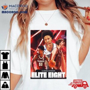 Welcome Alabama Advances Elite Eight Ncaa March Madness Tshirt