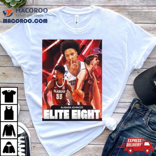 Welcome Alabama Advances Elite Eight Ncaa March Madness 2024 Shirt