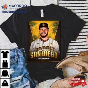 Welcome Dylan Cease To San Diego Dylan Tshirt