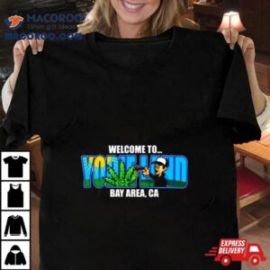 Welcome To Yodieland Bay Area Ca Logo Tshirt