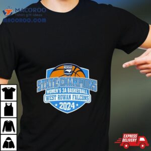 West Rowan Falcons Nchsaa Women S A Basketball State Champions Tshirt