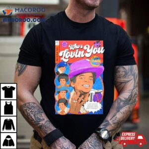 Who S Loving You Tshirt