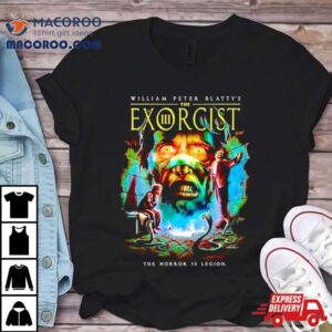 William Peter Blatty S The Exorcist Iii The Horror Is Legion Tshirt