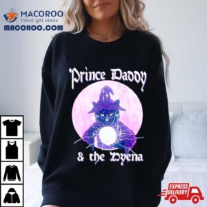 Wizard Cat Prince Daddy And The Hyena Shirt