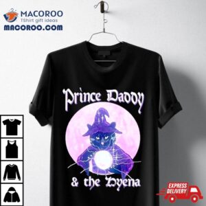 Wizard Cat Prince Daddy And The Hyena Tshirt