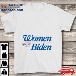 Women For Biden Shirt