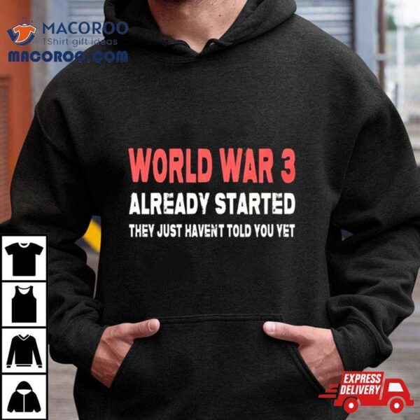 World War 3 Already Started They Just Haven’t Told You Yeshirt