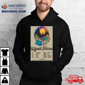 Wyatt Flores Here There And Gone Tour 2024 Shirt