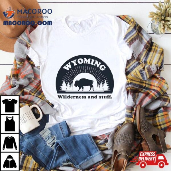 Wyoming Wilderness And Stuff Vintage Shirt