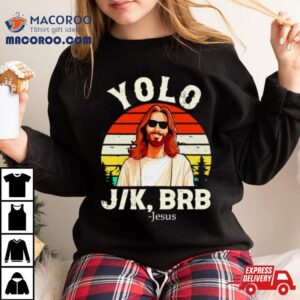 Yolo Jk Brb Jesus Easter Day Vintage Tshirt