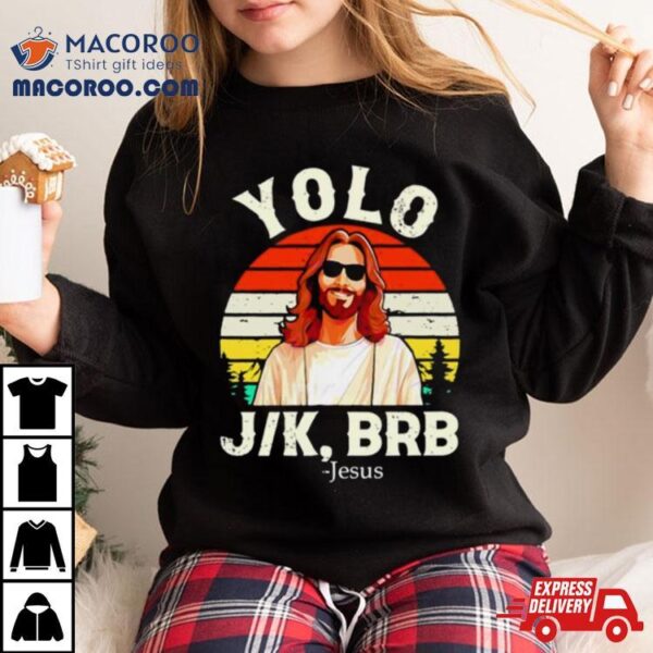 Yolo Jk Brb Jesus Easter Day Vintage Shirt