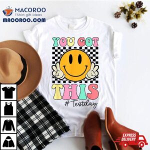 You Got This Retro Smile Teacher Student Testing Test Day Tshirt