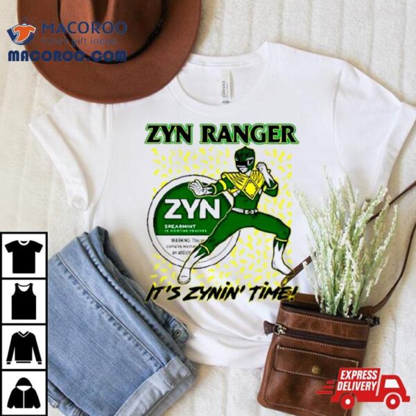 Zyn Ranger It’s Zynin’ Time Shirt