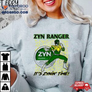 Zyn Ranger It’s Zynin’ Time Shirt