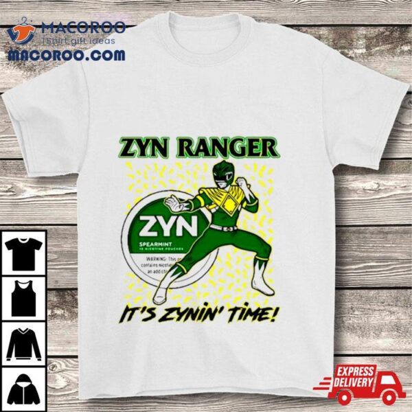 Zyn Ranger It’s Zynin’ Time Shirt