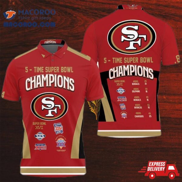 5 Times Super Bowl Champions San Francisco 49ers All Prizes 3D Polo Shirt For Fans