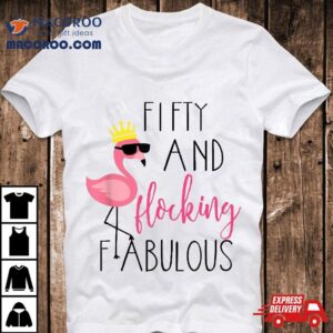50th Birthday Gift Flamingo Fabulous Shirt