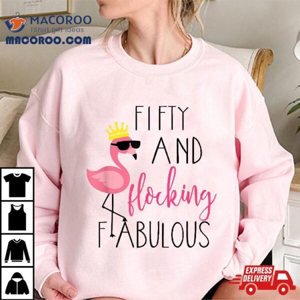 50th Birthday Gift Flamingo Fabulous Shirt