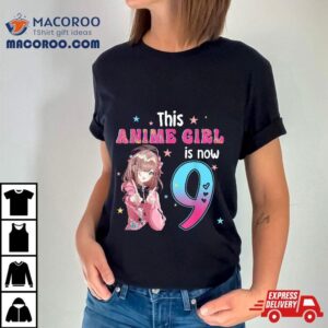 9 Years Old Girl Kawaii Gifts Anime 9th Birthday Kids Shirt