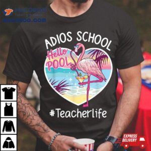 Adios School Hello Pool Flamingo Teacher Summer Tshirt