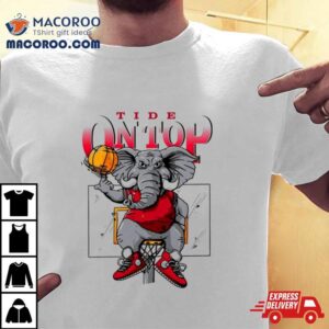 Alabama Crimson Tide The Elephant Basketball Tide On Top Alabama Tshirt