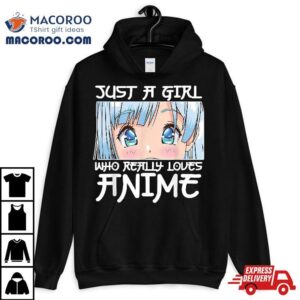 Anime Girl Otaku Just A Who Loves Tshirt