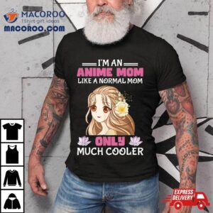 Anime Mother’s Day Mom Like A Normal Only Cooler Shirt