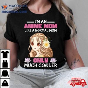 Anime Mother S Day Mom Like A Normal Only Cooler Tshirt