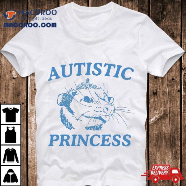 Autistic Princess Shirt