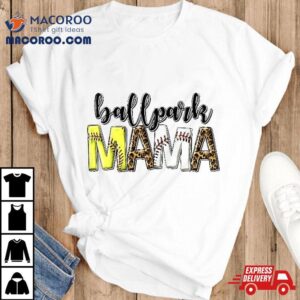 Ballpark Mom Mama Baseball Softball Mother’s Day Shirt