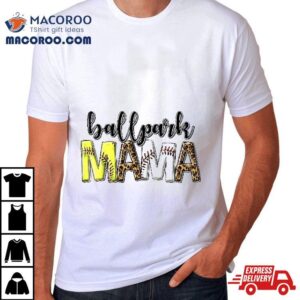 Ballpark Mom Mama Baseball Softball Mother’s Day Shirt