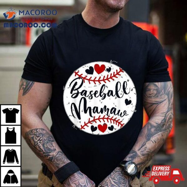 Baseball Mamaw Love Funny Cute Mothers Day Shirt