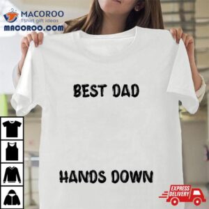 Best Dad Hands Down Kids Craft For Handprints Father’s Day Shirt