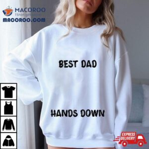 Best Dad Hands Down Kids Craft For Handprints Father’s Day Shirt