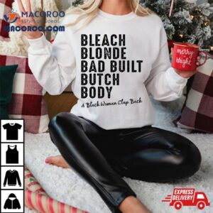 Bleach Blonde Bad Built Butch Body Black Woman Melanin Tshirt