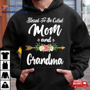 Blessed To Be Called Mom And Grandma Mothers Day Gifts Tshirt