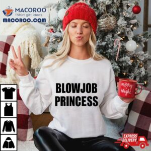Blowjob Princess Tshirt