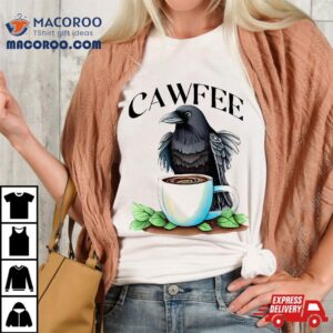 Cawfee Raven Crow Coffee Cup Leaves Bird Lover Tshirt
