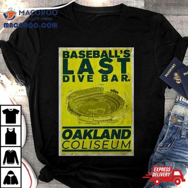 Chris Bassitt Baseball’s Last Dive Bar Oakland Coliseum Shirt