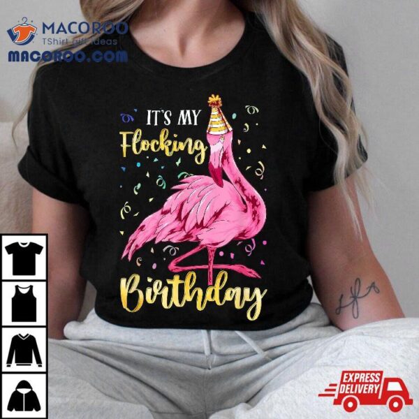 Cute Its My Flocking Birthday Flamingos Gift Girl Shirt