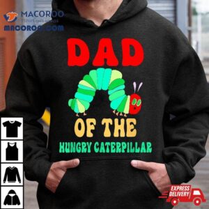 Dad Of Hungry Caterpillar Funny Cute Birthday Shirt