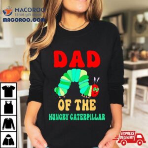 Dad Of Hungry Caterpillar Funny Cute Birthday Tshirt