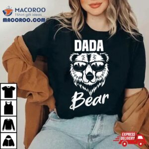 Dada Bear Wearing Cool Sunglasses Fathers Day Gif Tshirt