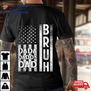 Dada Daddy Dad Bruh American Flag Fathers Day Tshirt